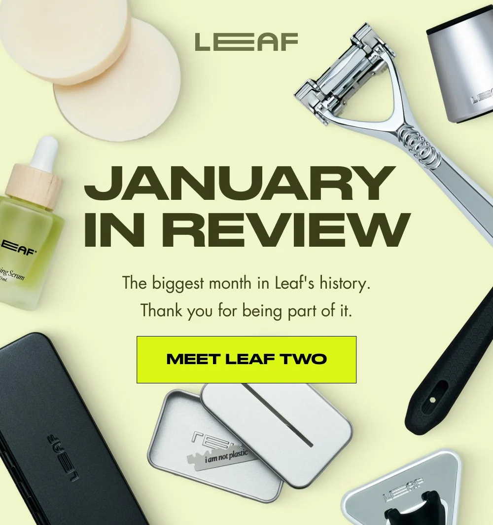 January  in Review The biggest month in Leaf's history. Thank you for being part of it. Meet Leaf Two