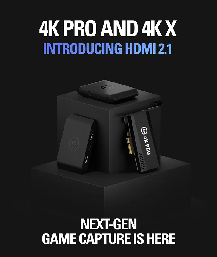 4K PRO AND 4K X. INTRODUCING HDMI 2.1
