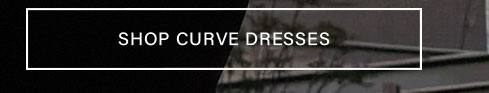 Shop Curve Dresses