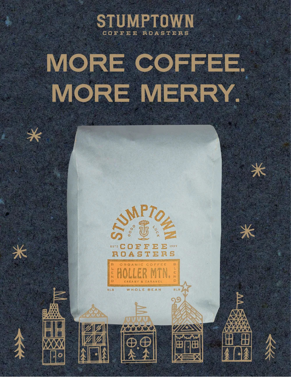 More coffee. More merry. Try a 5lb bag of Stumptown