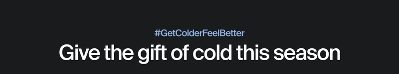 Get colder feel better.