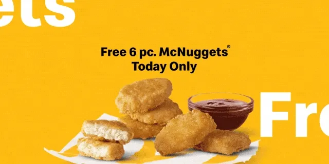 Get a free 6 piece McNuggets, today only.