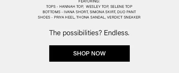 The Possibilities? Endless shop now