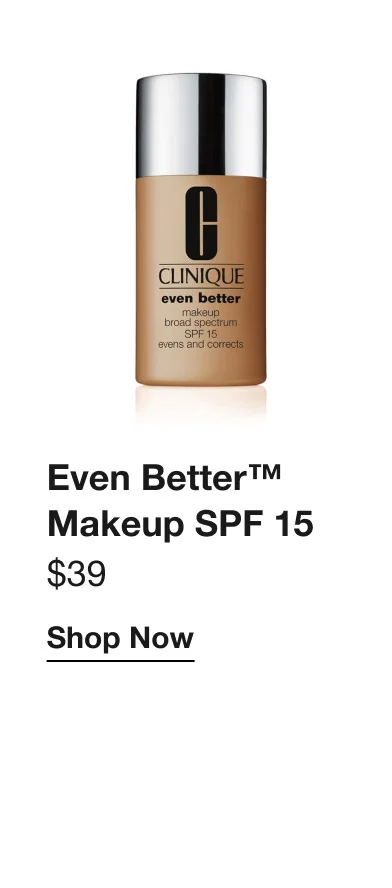 Even Better™ Makeup SPF 15 | $39 | Shop Now