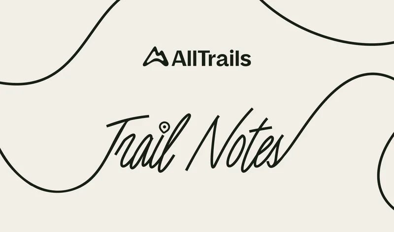 AllTrails Trail Notes