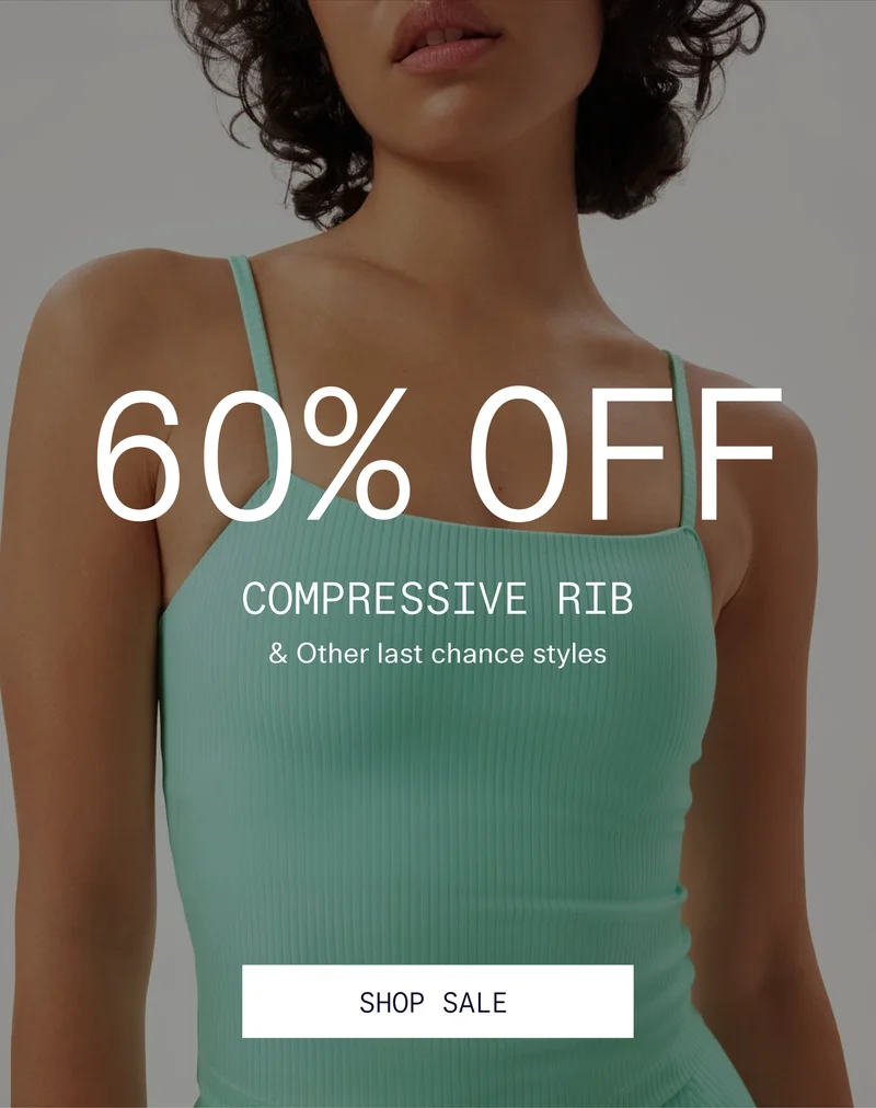 60% OFF COMPRESSIVE RIB & Other last chance styles   |   SHOP SALE