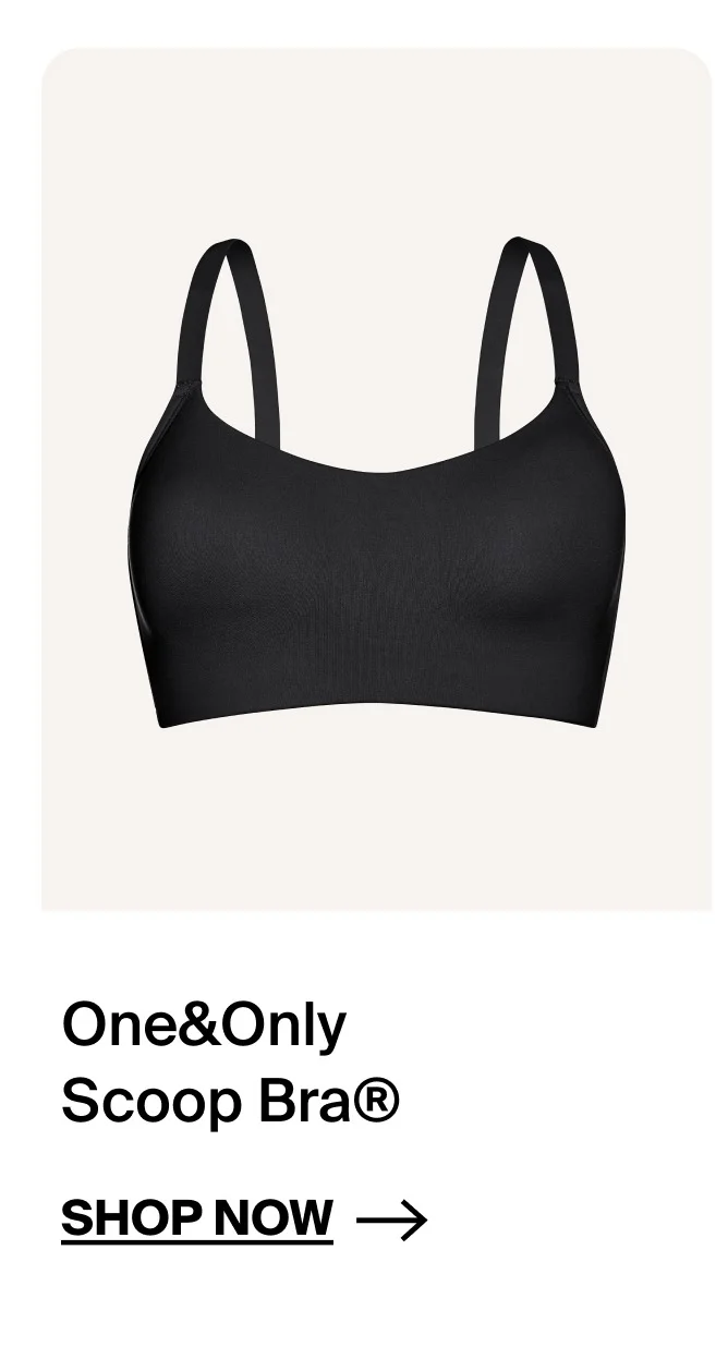 One&Only Scoop Bra SHOP NOW →