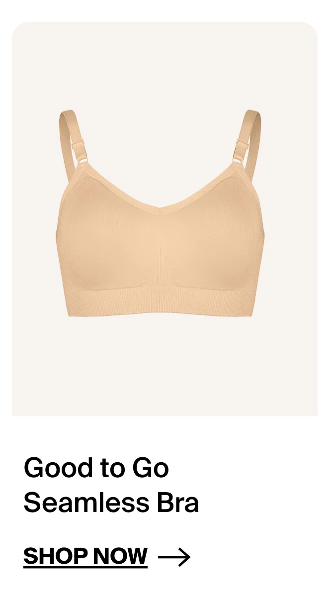 Good to Go Seamless Bra SHOP NOW →