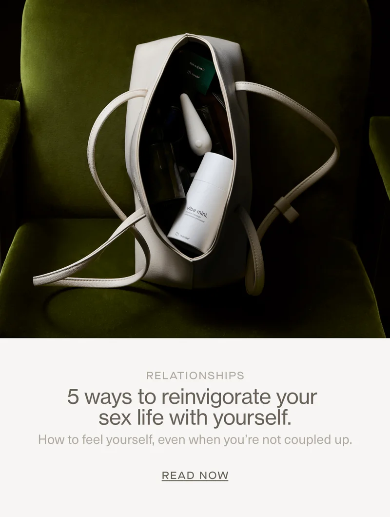 RELATIONSHIPS | 5 ways to reinvigorate your sex life with yourself. | How to feel yourself, even when you’re not coupled up. | Read Now