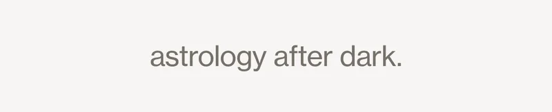 astrology after dark.