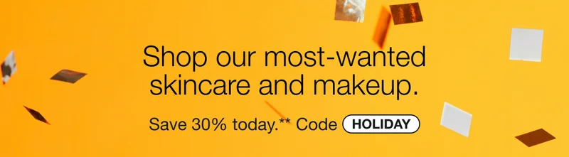 Shop our most-wanted skincare and makeup. | Save 30% today.** | Code discount code