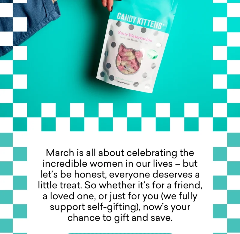 March is all about celebrating the incredible women in our lives – but let’s be honest, everyone deserves a little treat. So whether it’s for a friend, a loved one, or just for you (we fully support self-gifting), now’s your chance to gift and save.
