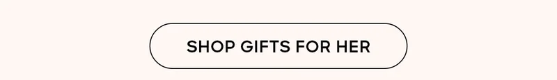 Shop Gifts For Her