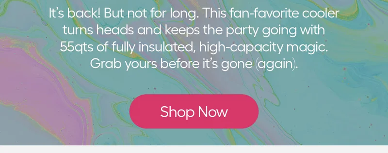 It's back! But not for long. this fan-favorite cooler turns heads and keeps the party going with 55qts of fully insulated, high-capacity magic. Grab yours before it's gone (again). - Shop Now