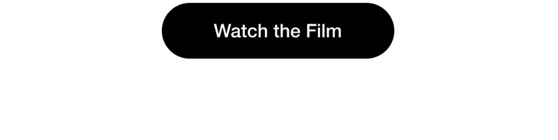 Watch the Film