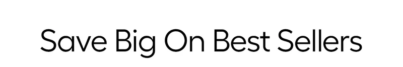 Save Big On Best Sellers