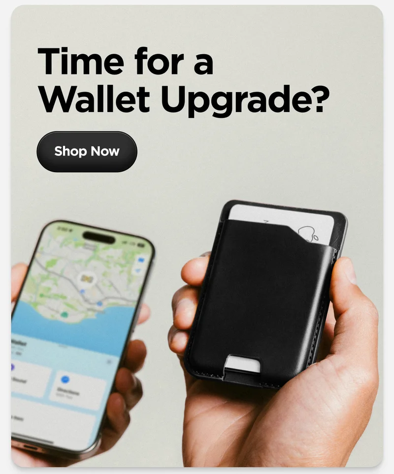 Time for a Wallet Upgrade? Shop Now.