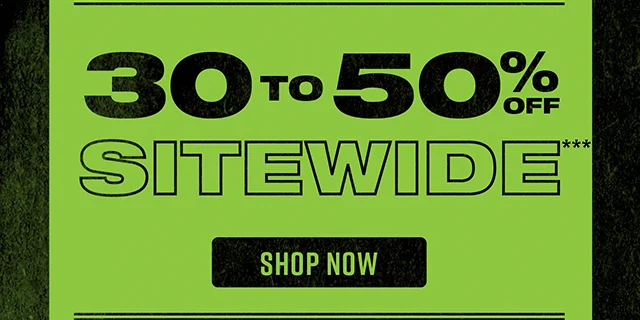 30 to 50% Off Sitewide Shop Now
