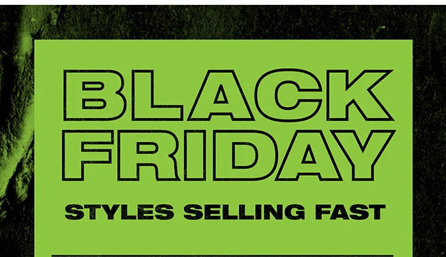 Black Friday Styles Selling Fast! Shop Now