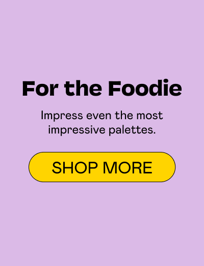 For the Foodie | Shop More