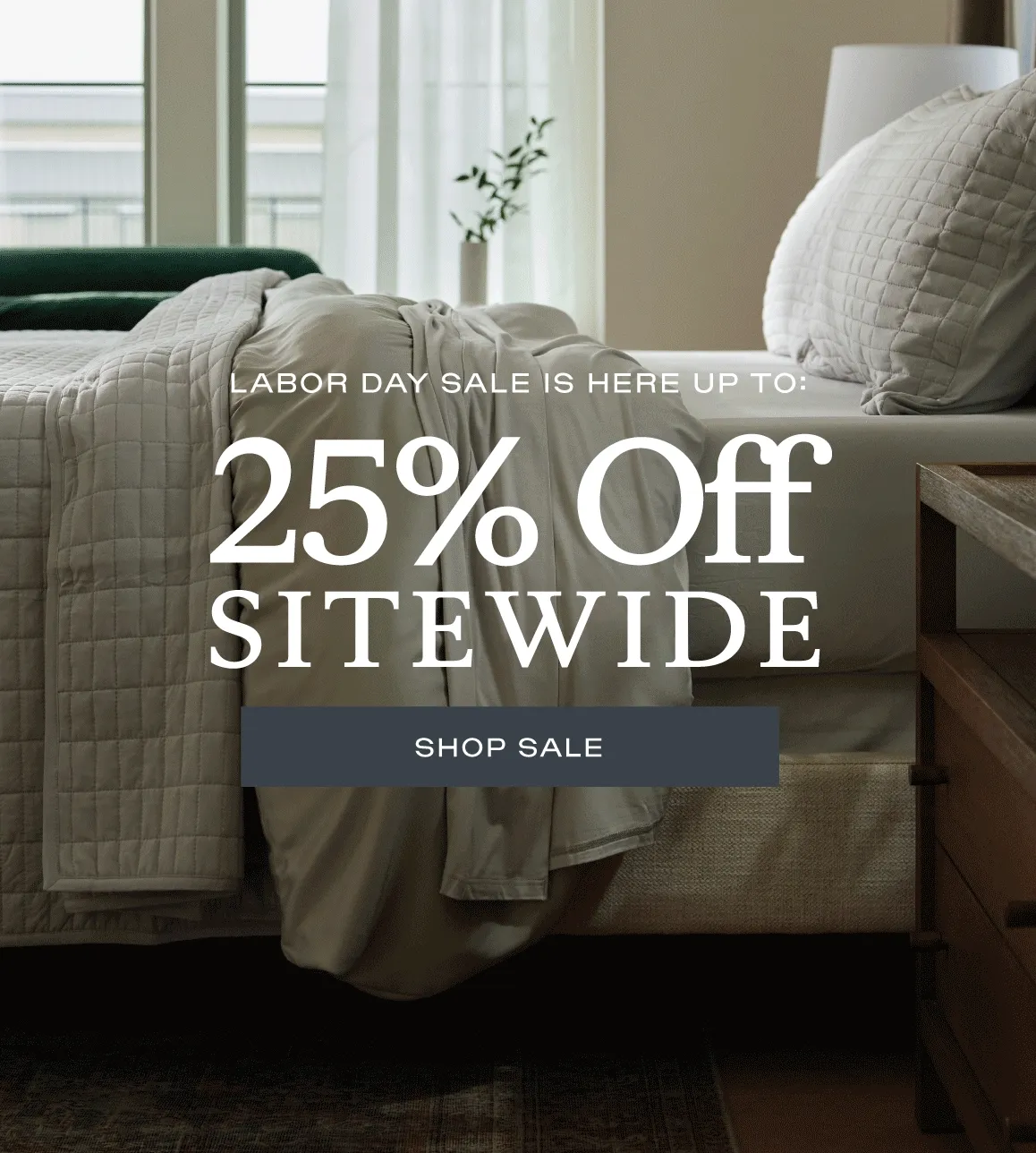 Up to 25% Off sitewide! The Labor Day Sale Is Here!