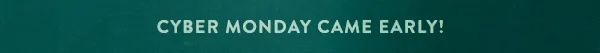 cyber monday came early!