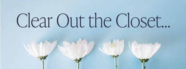 Clear out the closet