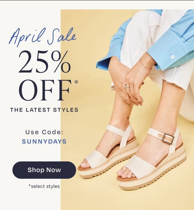 April Sale 25% Off Latest Styles Use Code: discount code