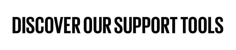 Discover Our Support Tools