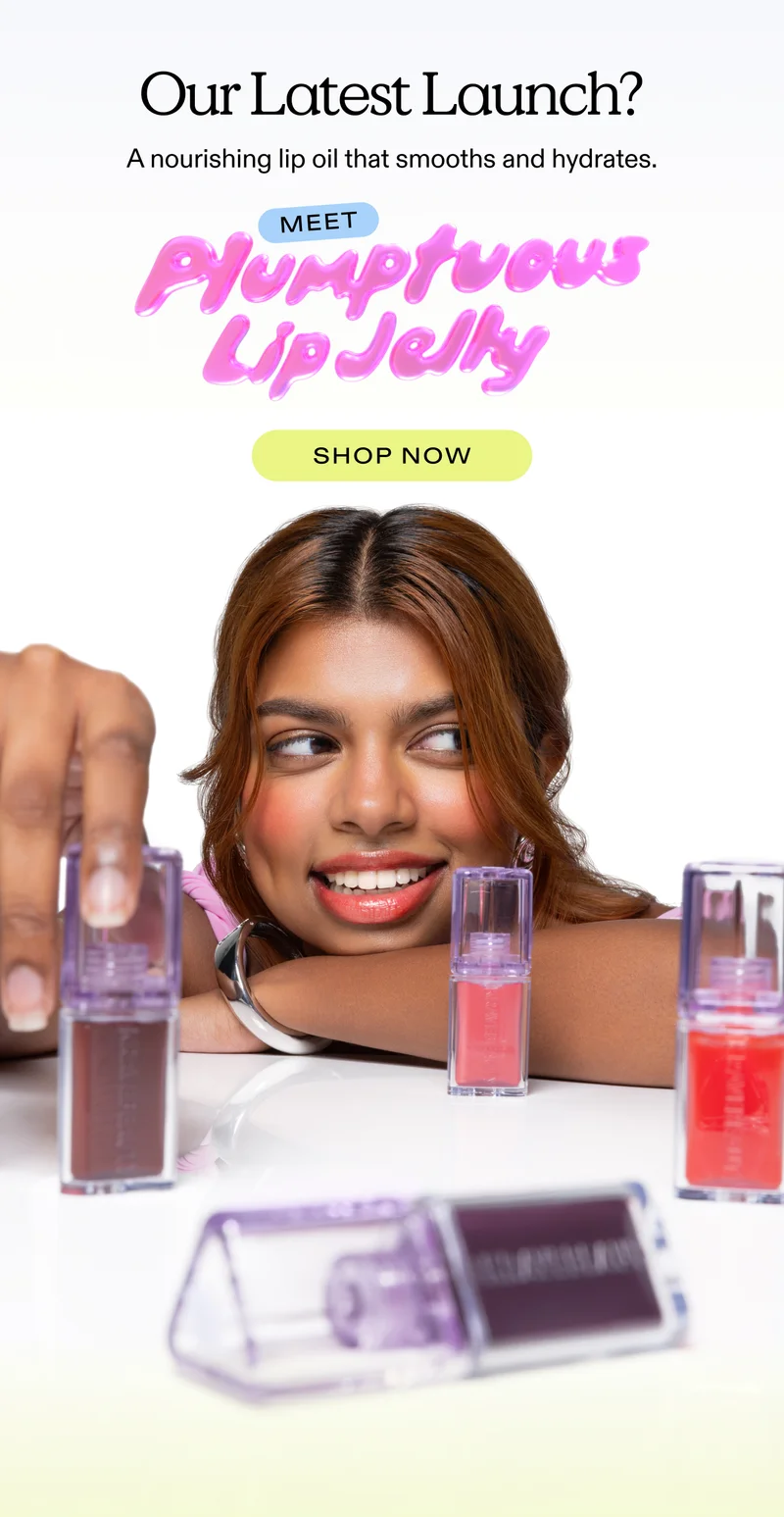 Our latest launch? A nourishing lip oil that smooths and hydrates. Meet Plumptuous Lip Jelly!