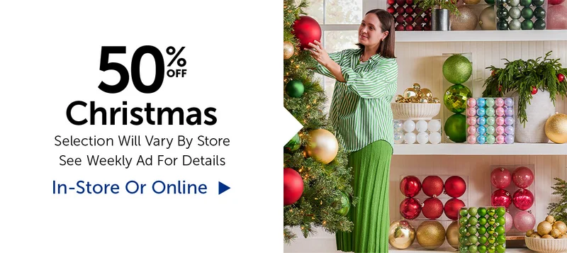 50% Off Christmas - Selection Will Vary By Store