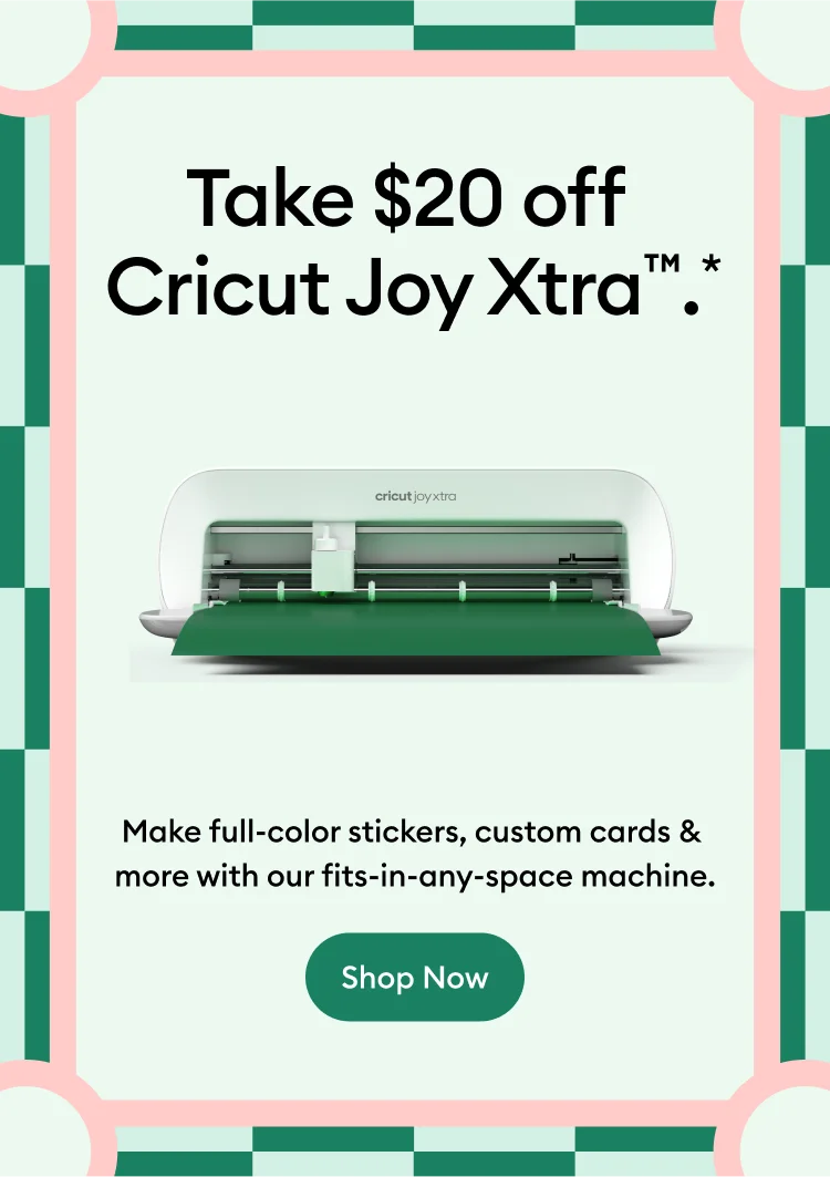 Take $20 off  Cricut Joy Xtra.