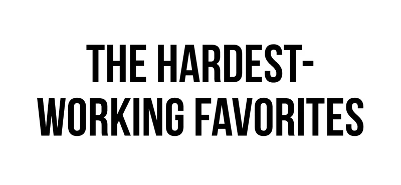 The Hardest-Working Favorites