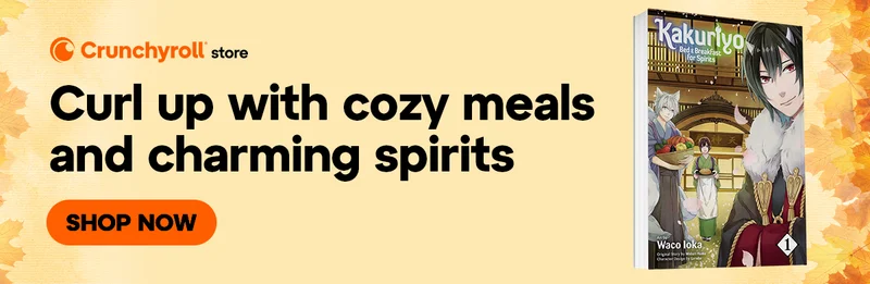 Crunchyroll Store. Curl up with cozy meals and charming spirits. SHOP NOW. Crunchyroll Store. Curl up with cozy meals and charming spirits. SHOP NOW.