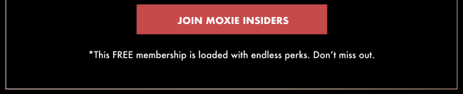 Join Moxie Insiders - Button for signing up for the rewards program