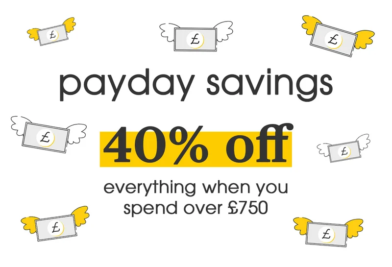 Payday savings - 40% off £750