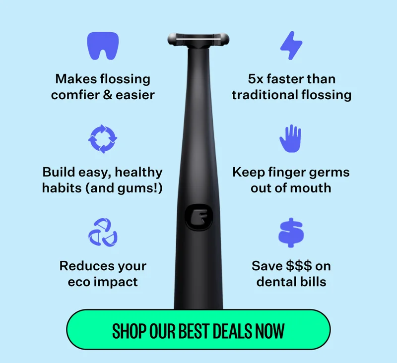 Makes flossing comfier & easier, Build easy, healthy habits (and gums!), Reduces your eco impact, 5x faster than traditional flossing, Keep finger germs out of mouth, Save $$$ on dental bills | Shop our best deals now
