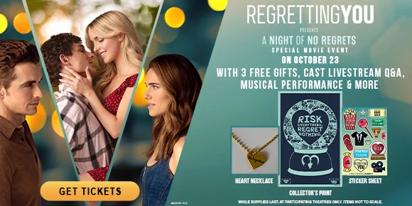 REGRETTING YOU | PRESENTS A NIGHT OF NO REGRETS | SPECIAL MOVIE EVENT ON OCTOBER 23 | WITH 3 FREE GIFTS, CAST LIVESTREAM Q&A, MUSICAL PERFORMANCE & MORE | GET TICKETS >