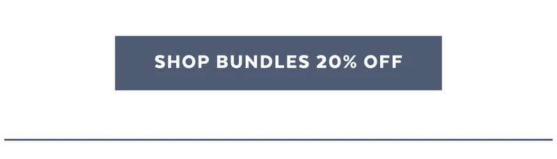 SHOP BUNDLES 20% OFF