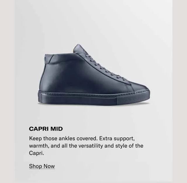 Capri Mid. Keep those ankles covered. Extra support, warmth, and all the versatility and style of the Capri.