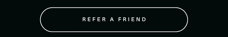 REFER A FRIEND