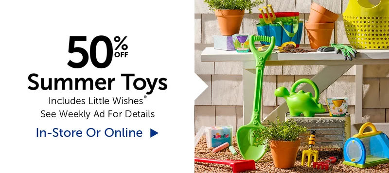 50% Off Summer Toys - Includes Little Wishes®