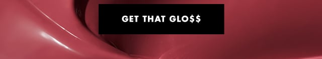Get that gloss