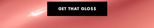 Get that gloss