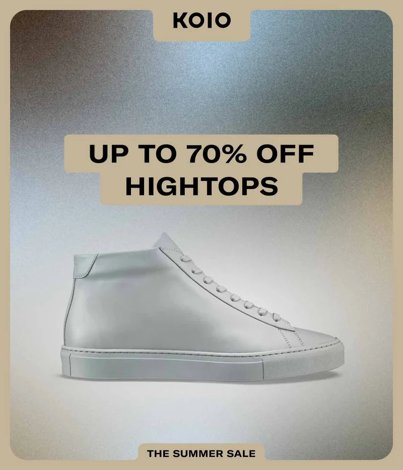 Koio. Up to 70% off hightops. The Summer Sale