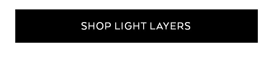 SHOP LIGHT LAYERS