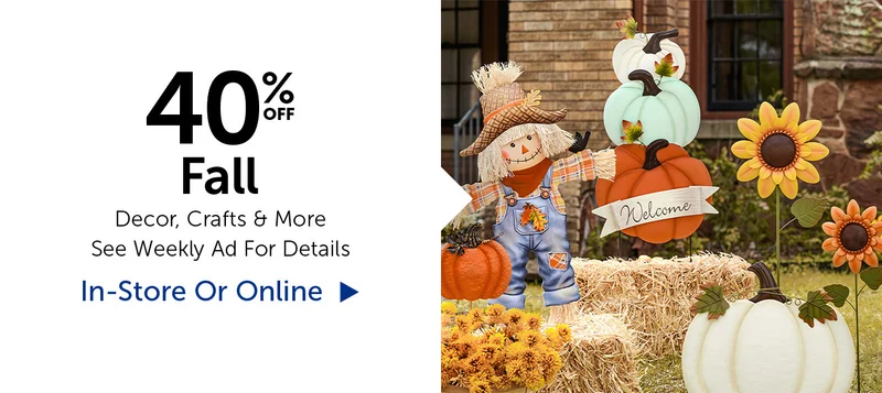 40% Off Fall - Decor, Crafts & More