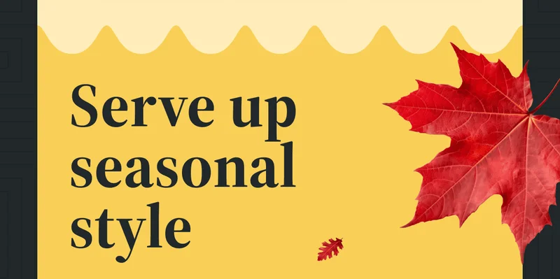 Serve up seasonal style Serve up seasonal style