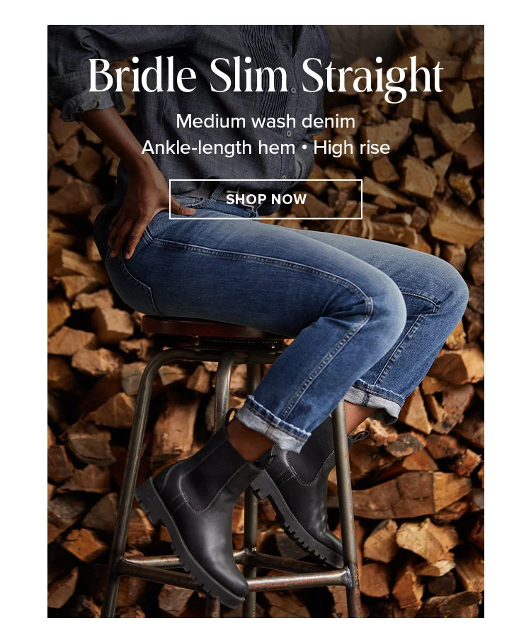 BRIDLE SLIM STRAIGHT | SHOP NOW
