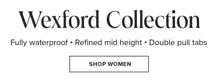 WEXFORD COLLECTION | SHOP WOMEN